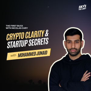 THE FIRST BUCK PODCAST: CRYPTO CLARITY & STARTUP SECRETS