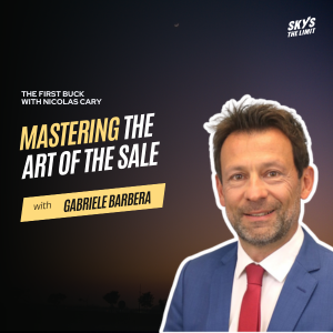 THE FIRST BUCK PODCAST Mastering the Art of the Sale