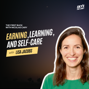 THE FIRST BUCK PODCAST Earning, Learning, and Self-Care