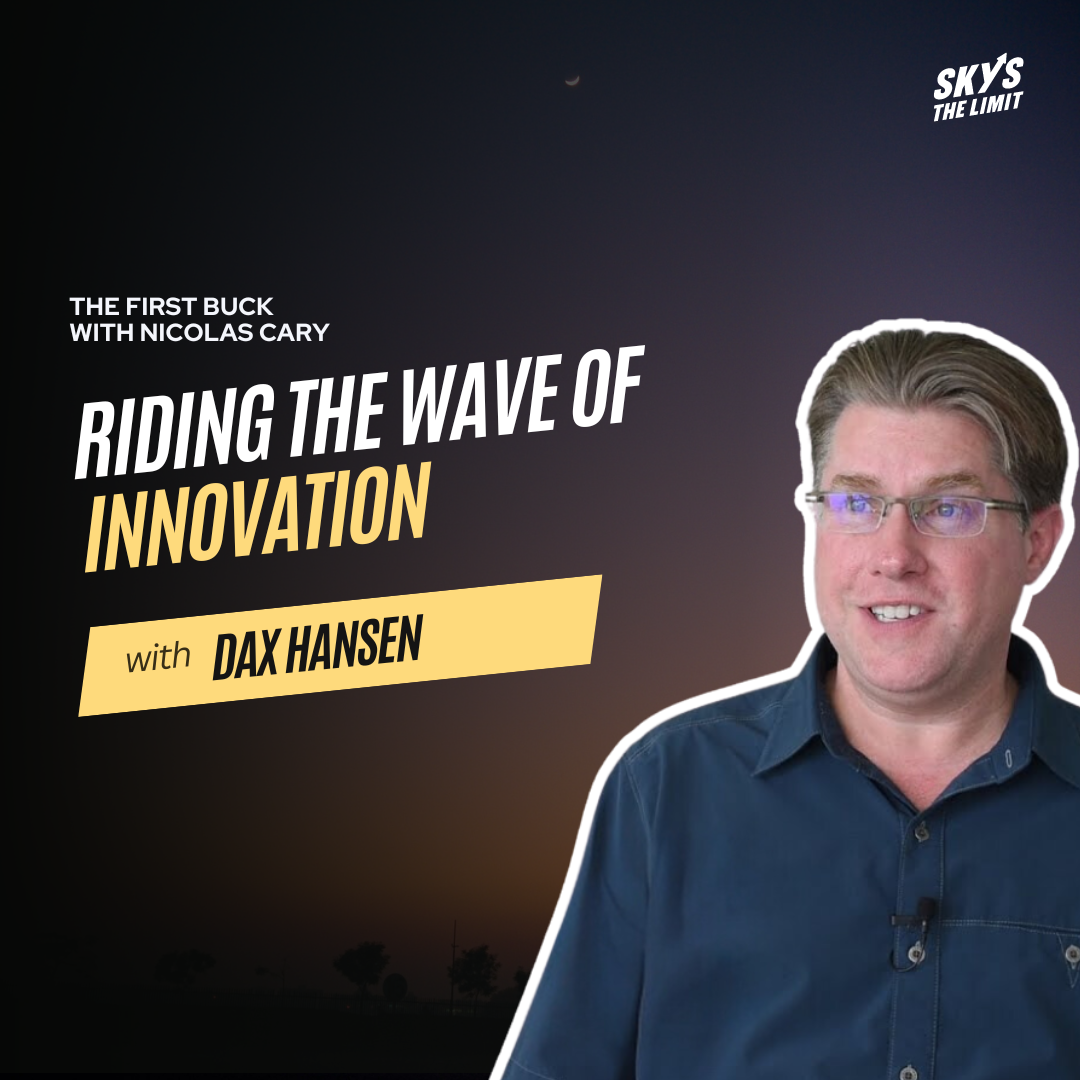 The First Buck Podcast Season 3 Episode 5 - Riding the Wave of Innovation with Dax Hansen