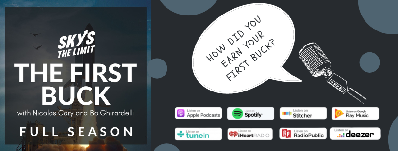 SkysTheLimit.org Announces Release of Full Season 1 of “The First Buck” Podcast: Inspiring Entrepreneurs and Leaders To Reach Their Full Potential